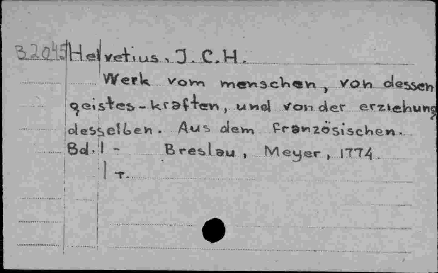 ﻿WerU. vovm V"nevi3э V’OH ^e« sA’e^ - k.v&ç4ev>, uv»g1 bonder erxiehunj oleSSeKseb . Ams olevn Pr9*iZ0s»sclneM-во!-1 - Вгеъ1эи , Meyer, 1774.
T.